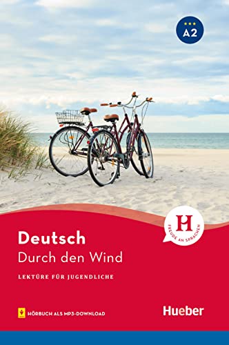 Durch den Wind: Lektüre mit Audios online (Lektüre für Jugendliche) von Hueber Verlag GmbH